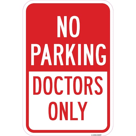 Signmission No Parking Doctors Only, Heavy-Gauge Aluminum Rust Proof Parking Sign, 12" x 18", A-1218-25047 A-1218-25047